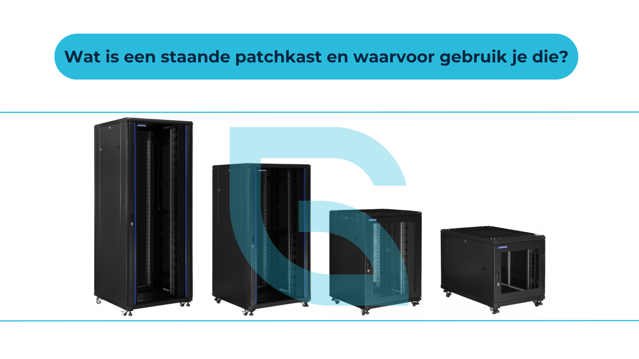Wat is een staande patchkast en waarvoor gebruik je die?