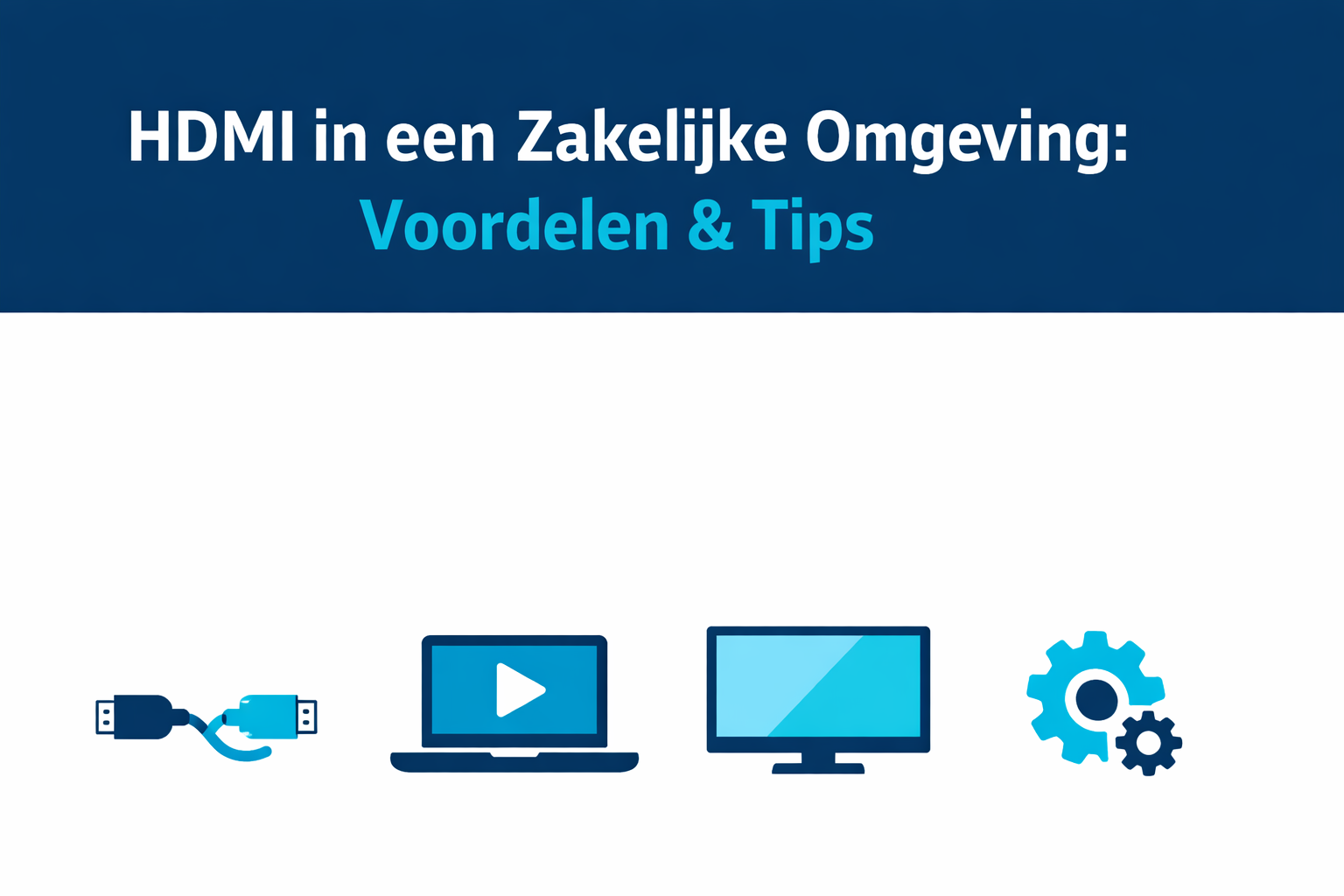 HDMI in zakelijke omgevingen: voordelen en praktische toepassingen