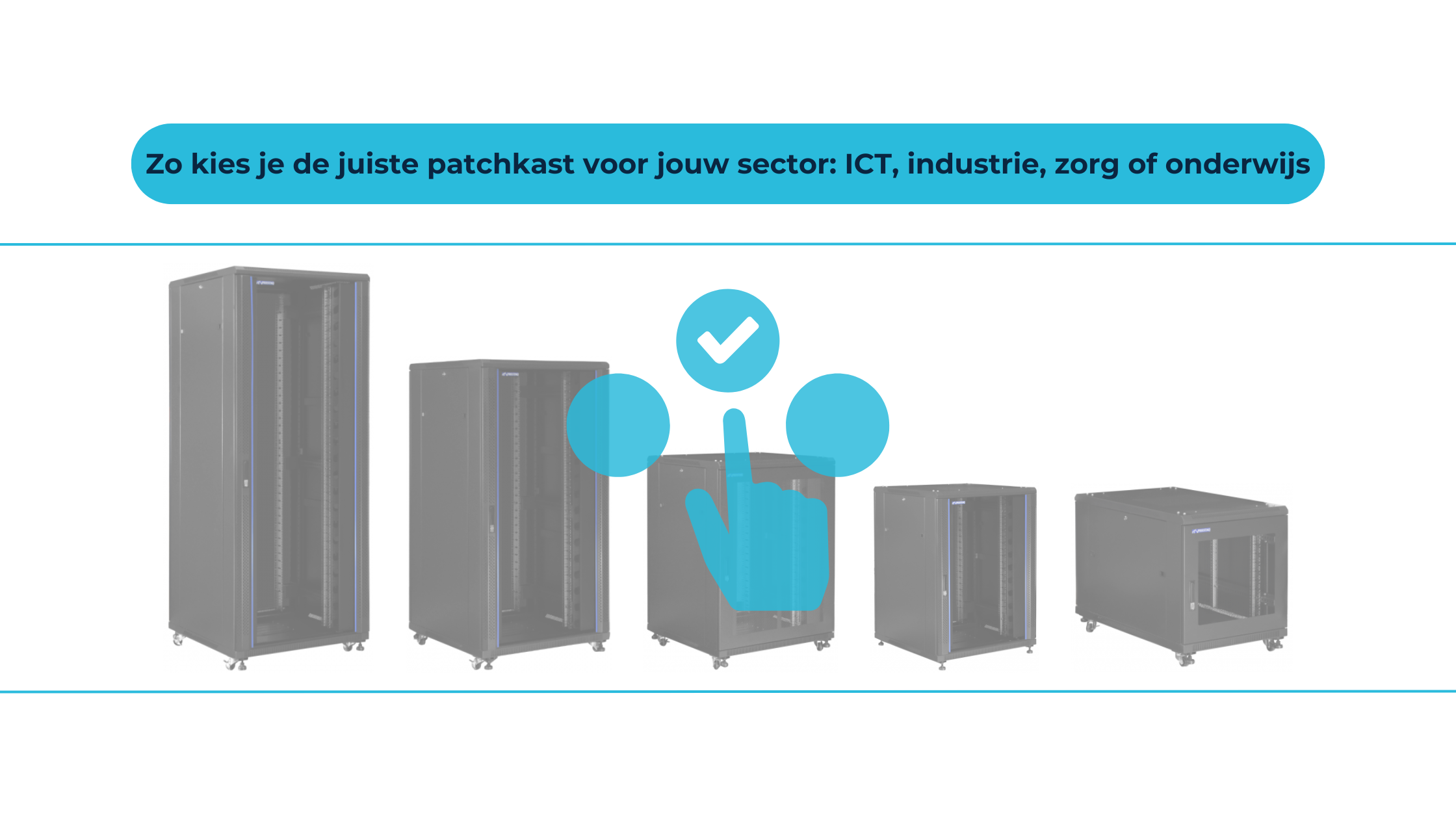 Zo kies je de juiste patchkast voor jouw sector: ICT, industrie, zorg of onderwijs