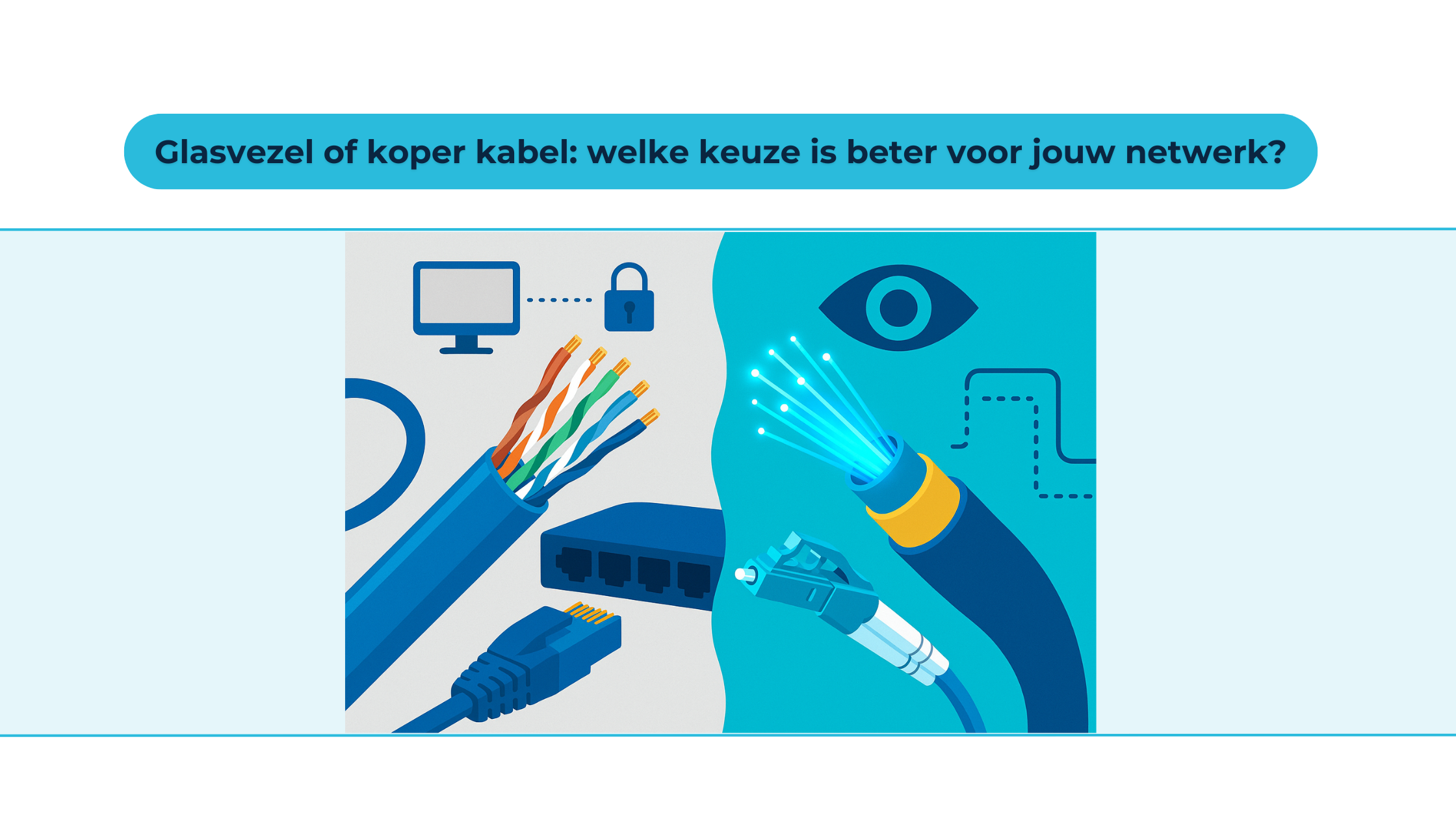 Glasvezel vs. koper kabel: een duidelijke vergelijking