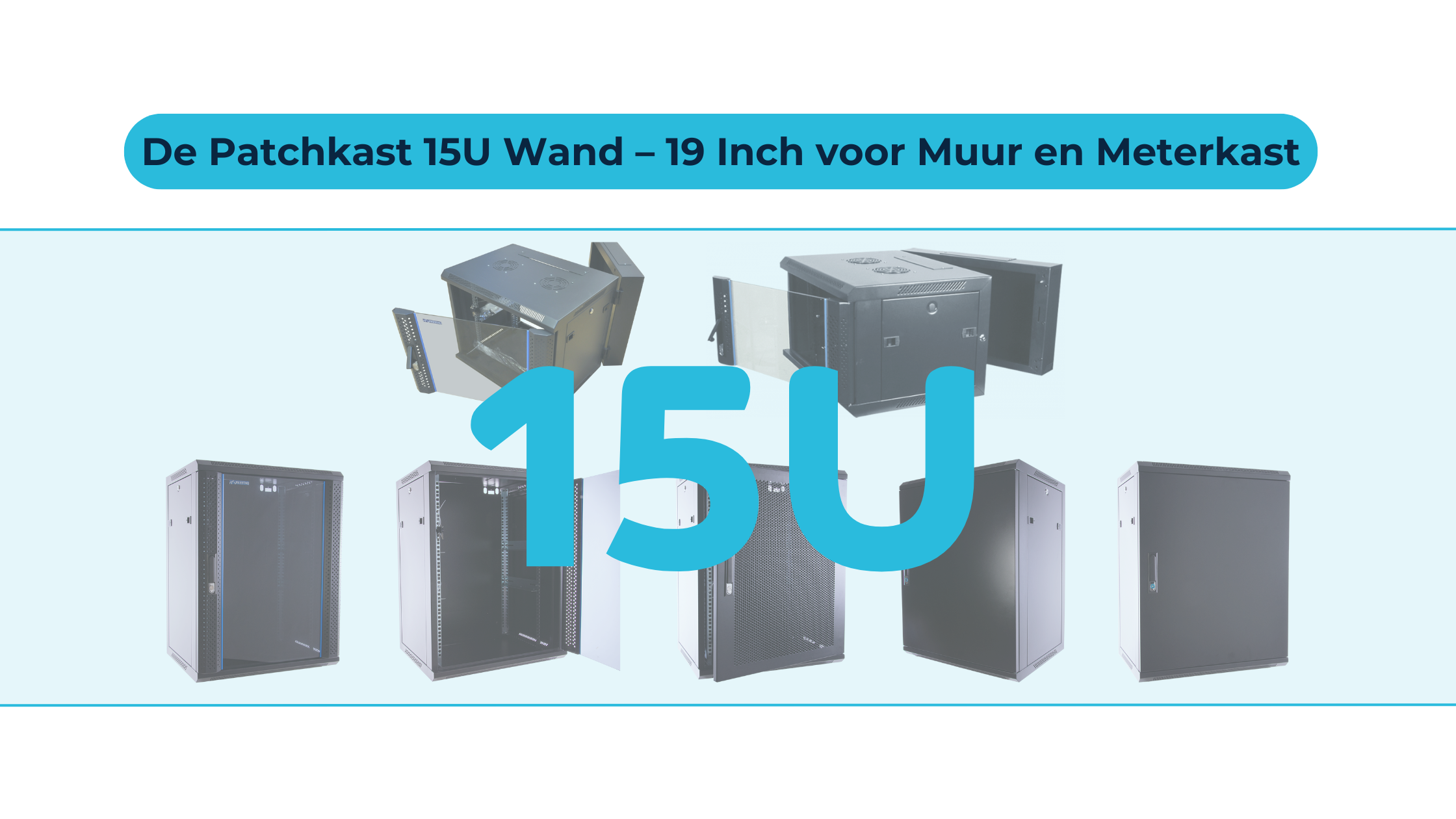 De perfecte balans tussen compact en krachtig – 15U patchkast voor elke technische ruimte.