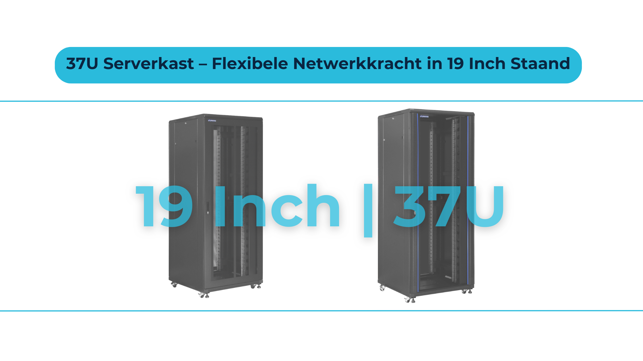 Meer ruimte, meer mogelijkheden – de 37U serverkast is jouw netwerkfundament.