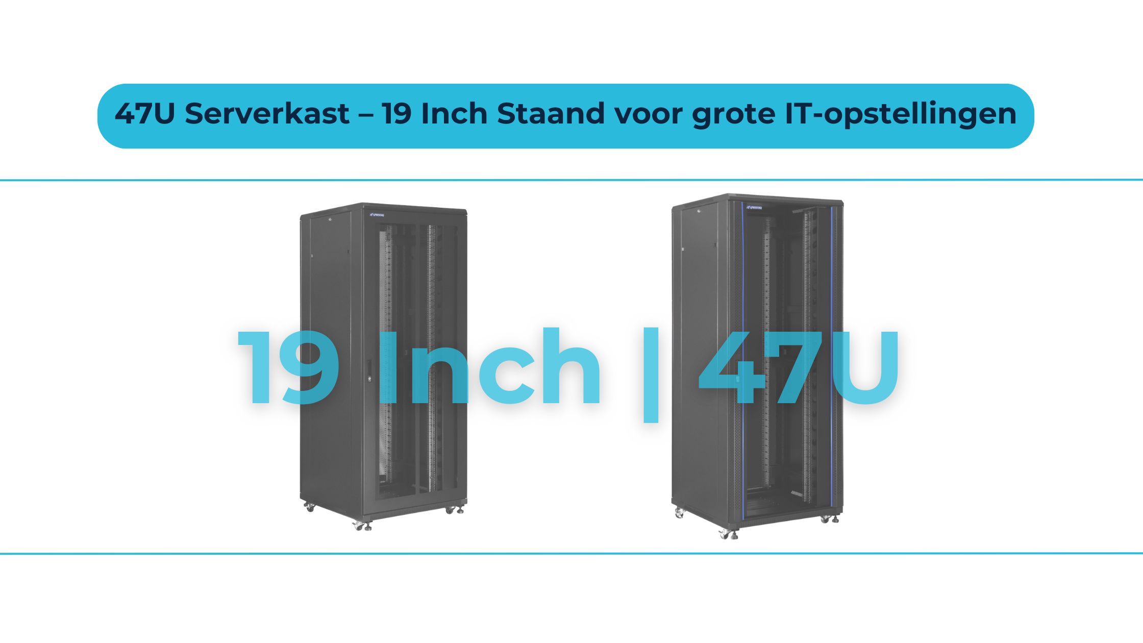 Maximale capaciteit, minimale concessies – de 47U serverkast voor het hoogste niveau IT.