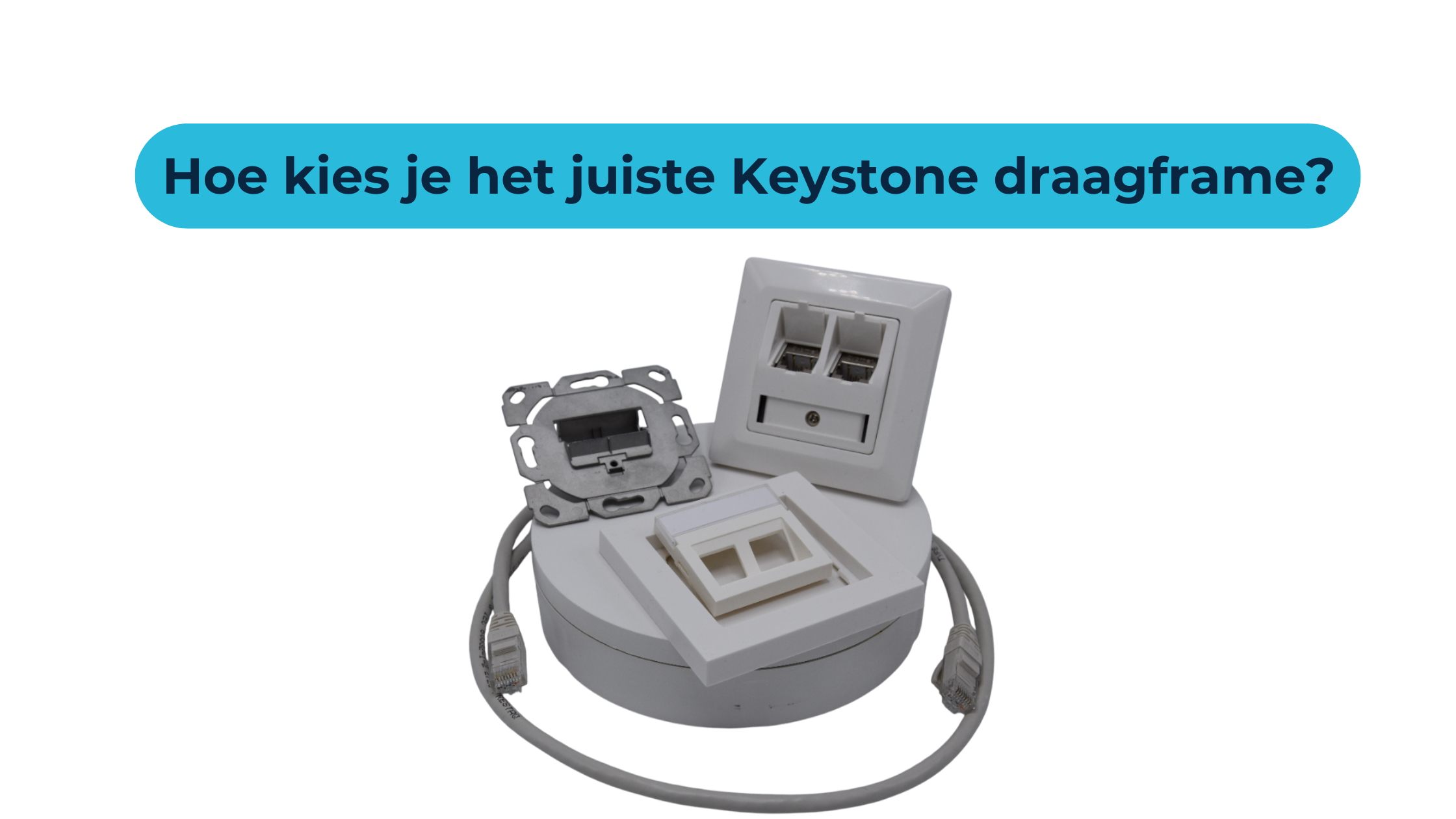 Hoe kies je het juiste Keystone draagframe?