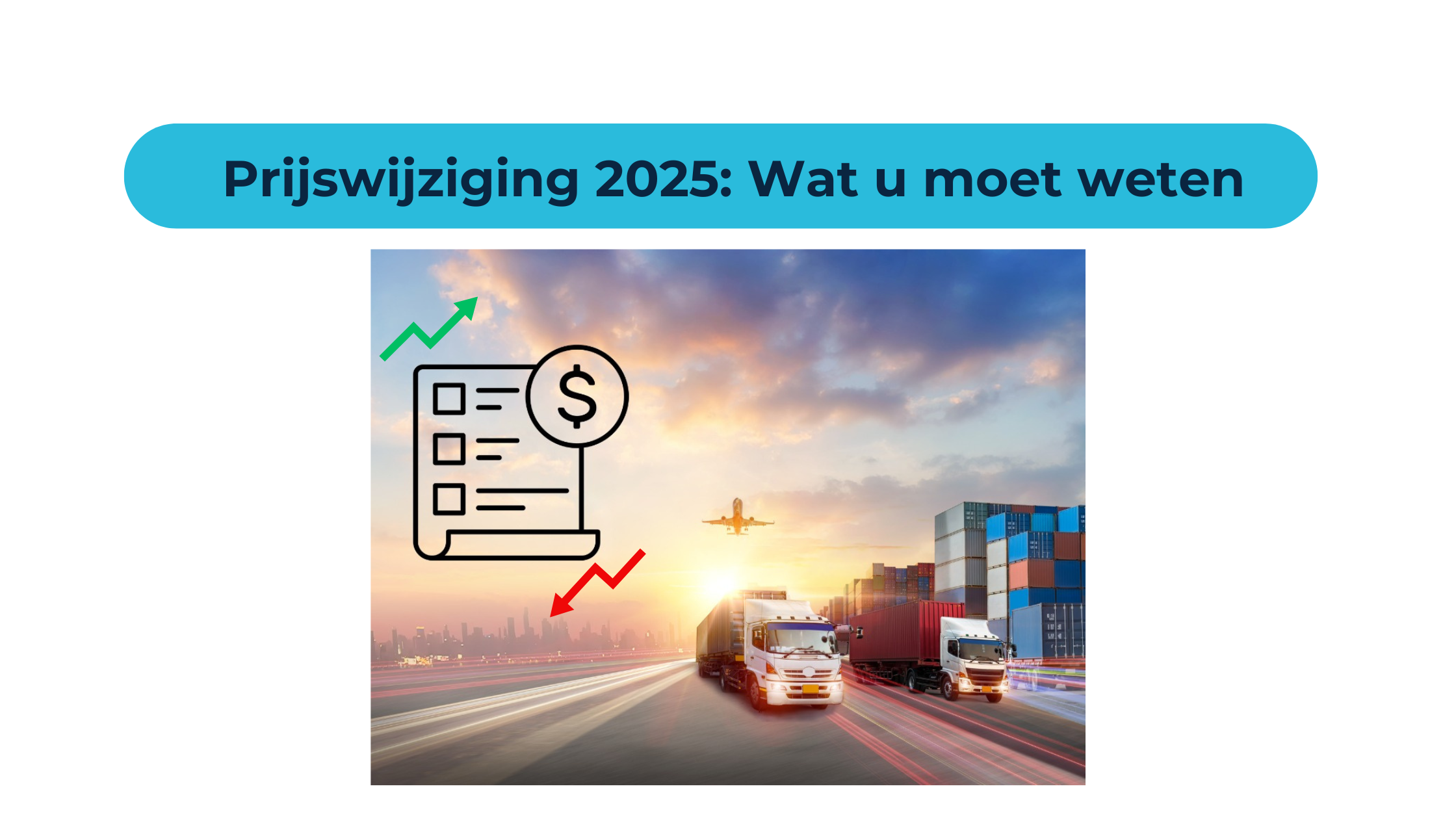 Prijswijziging 2025: overzicht van logistiek met vrachtwagens, containers, en prijssymbolen die stijging en daling aangeven, tegen een kleurrijke zonsondergang.